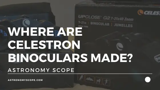 Where Are Celestron Binoculars Made?