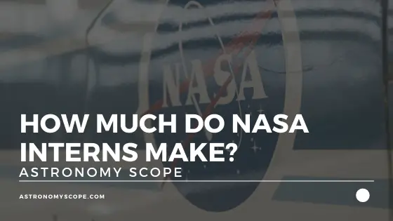 How Much Do NASA Interns Make?