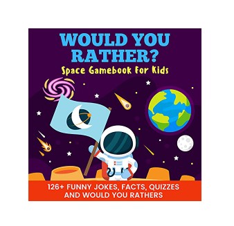 Would You Rather?: Space Gamebook For Kids