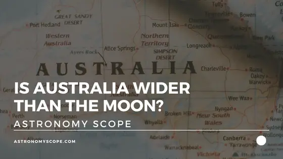 Is Australia Wider Than The Moon?