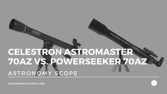 Celestron AstroMaster 70az vs. PowerSeeker 70az