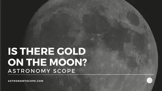 Is There Gold On The Moon