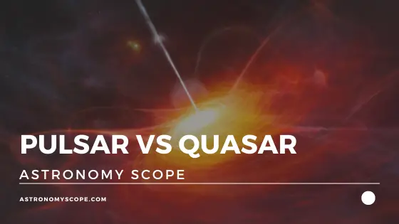 Pulsar vs Quasar